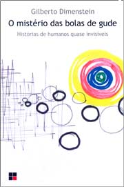 O Mist&eacute;rio das Bolas de Gude, de Gilberto Dimenstein.